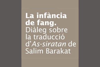 La infància de fang. Diàleg sobre la traducció d’"As-siratan" de Salim Barakat