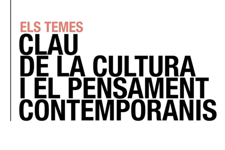 Los temas claves de la cultura i el pensamiento contemporáneo en el archivo del CCCB