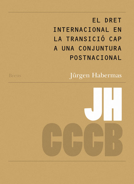 01. El dret internacional en la transició cap a una conjuntura postnacional / International Law in the Transition to a Postnational Scene