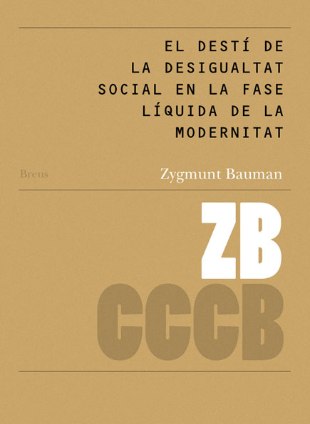 48. El destí de la desigualtat social en la fase líquida de la modernitat / The Fate of Social Inequality in Liquid-Modern Times