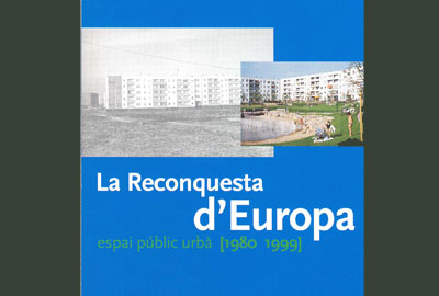 La reconquesta d'Europa. Espai públic urbà, 1980-1999