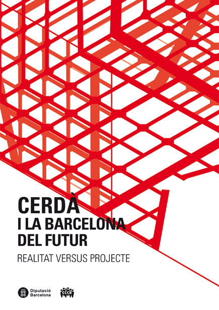 Cerdà i la Barcelona del futur / Cerdà y la Barcelona del futuro