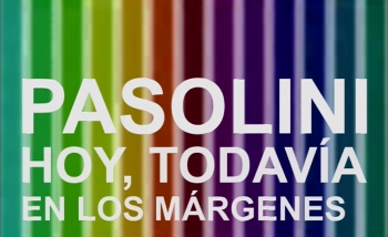 Soy Cámara: Pasolini hoy, todavía en los márgenes