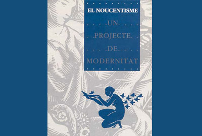 El Noucentisme. Un projecte de modernitat