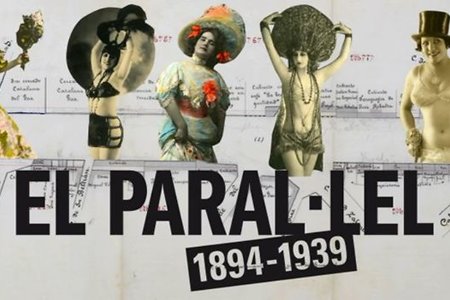 «El Paral·lel, 1894-1939 Barcelona i l'espectacle de la modernitat»